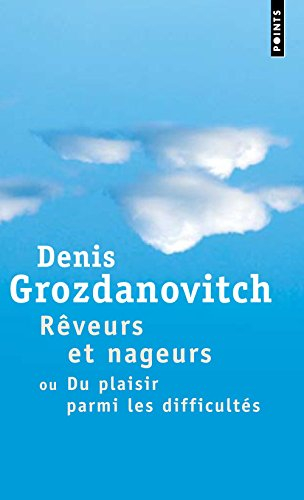 Rêveurs et nageurs ou Du plaisir parmi les difficultés
