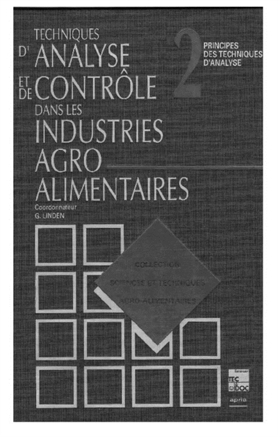 Techniques d'analyse et de contrôle dans les industries agro-alimentaires. Vol. 2. Principes des tec