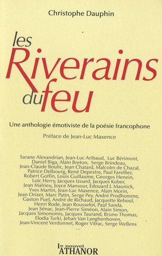 Les riverains du feu : une anthologie émotiviste de la poésie francophone contemporaine