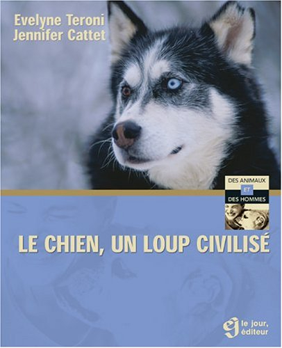 Le chien, un loup civilisé