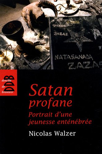 Satan profane : portrait d'une jeunesse enténébrée