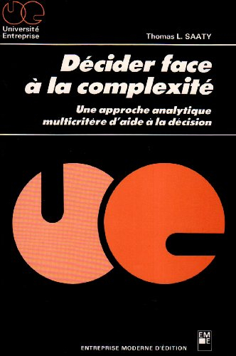 Décider face à la complexité : une approche analytique multicritère d'aide à la décision