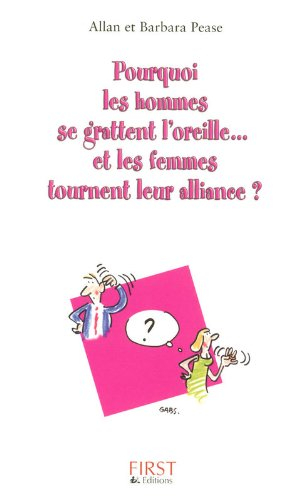 Pourquoi les hommes se grattent l'oreille... et les femmes tournent leur alliance ? : comment le lan