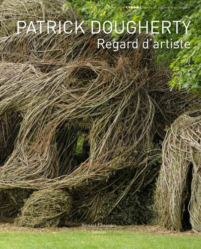 Patrick Dougherty : regard d'artiste : sur les pas d'Atlas