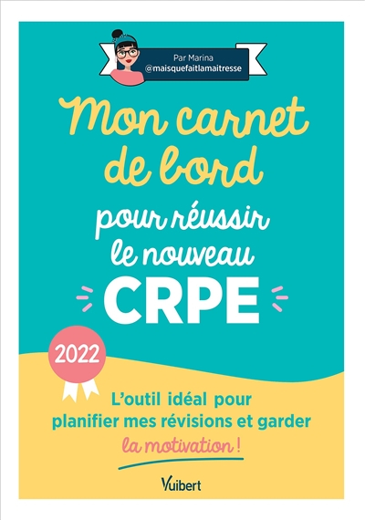 Mon carnet de bord pour réussir le nouveau CRPE : l'outil idéal pour planifier mes révisions et gard