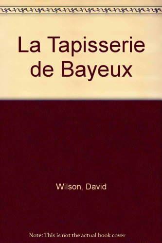 La Tapisserie de Bayeux