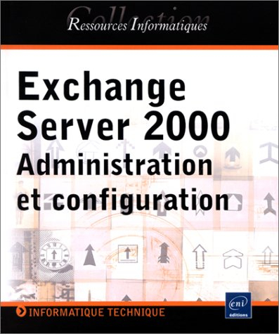 Exchange Server 2000 : administration