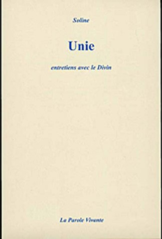 Unie : entretiens avec le divin. Rencontre avec l'Ame Mère : messages