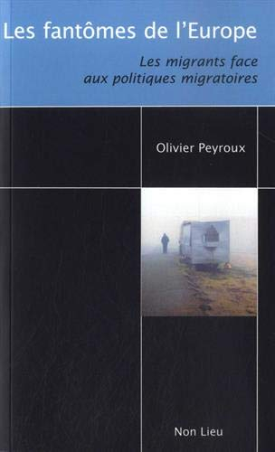 Les fantômes de l'Europe : les migrants face aux politiques migratoires