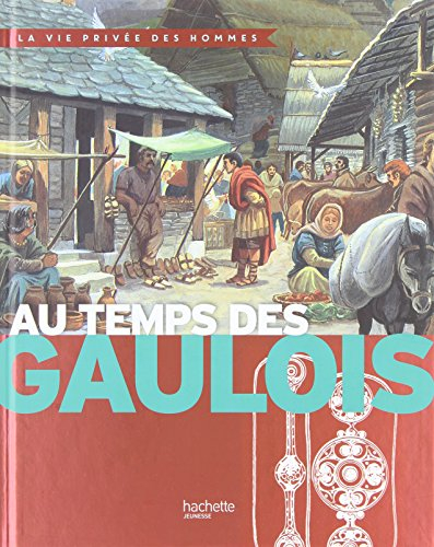 Au temps des Gaulois : des invasions celtiques à l'occupation romaine