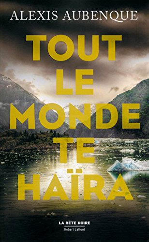 Tout le monde te haïra : une enquête de Tracy Bradshaw et Nimrod Russell : roman policier