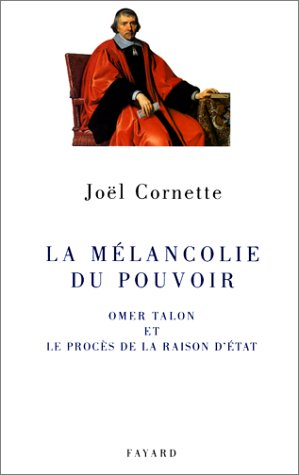 La mélancolie du pouvoir : Omer Talon et le procès de la raison d'Etat