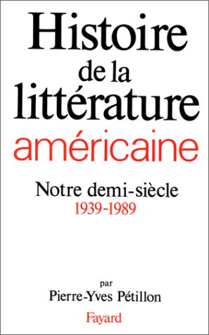 Histoire de la littérature américaine : notre demi-siècle, 1939-1989