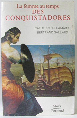 La femme au temps des conquistadores