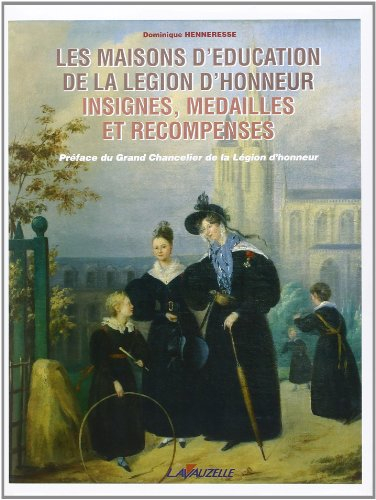 Les maisons d'éducation de la Légion d'honneur : insignes, médailles et récompenses
