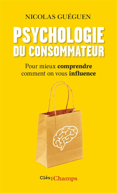 Psychologie du consommateur : pour mieux comprendre comment on vous influence