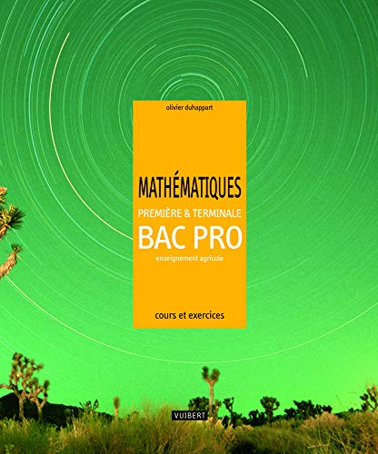 Mathématiques première & terminale bac pro, enseignement agricole : cours et exercices résolus