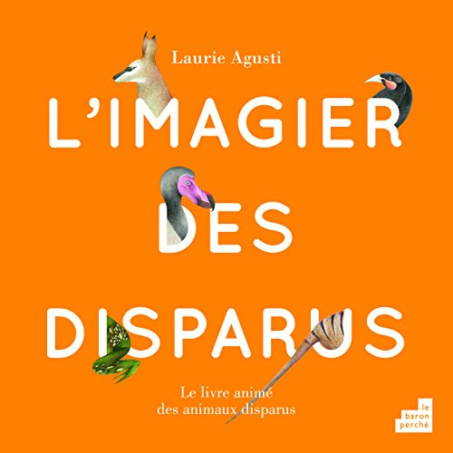 L'imagier des disparus : le livre animé des animaux disparus