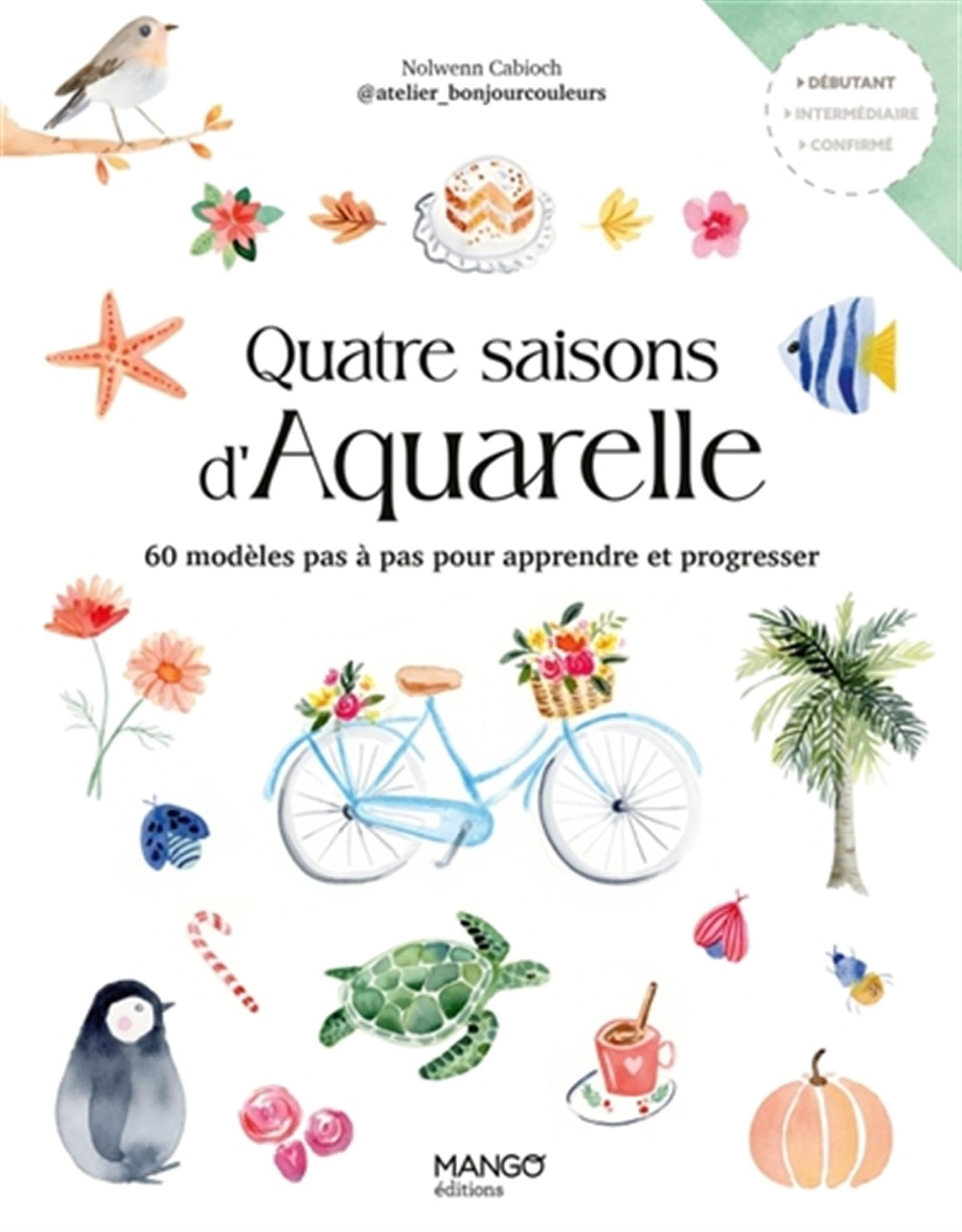 Quatre saisons d'aquarelle : 60 modèles pas à pas pour apprendre et progresser