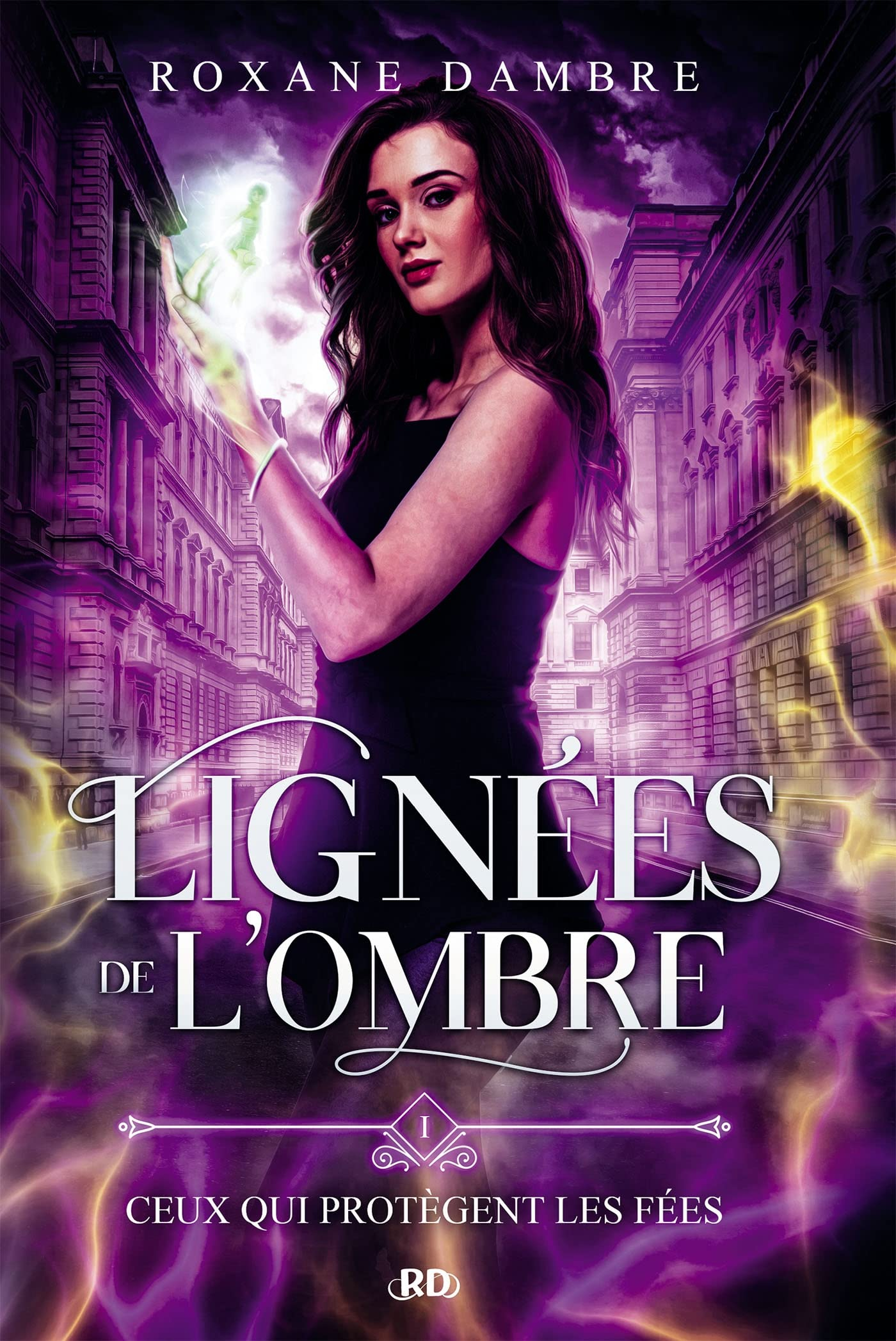 Lignées de l'ombre : Tome 1 : Ceux qui protègent les fées