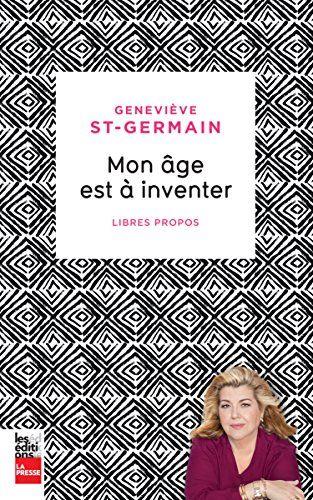 Mon âge est à inventer : libres propos