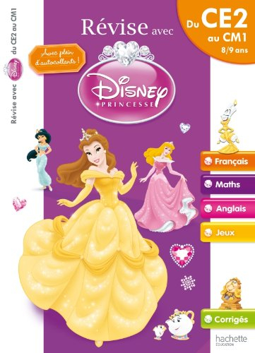 Révise avec Disney Princesse : du CE2 au CM1, 8-9 ans : français, maths, anglais, jeux, corrigés