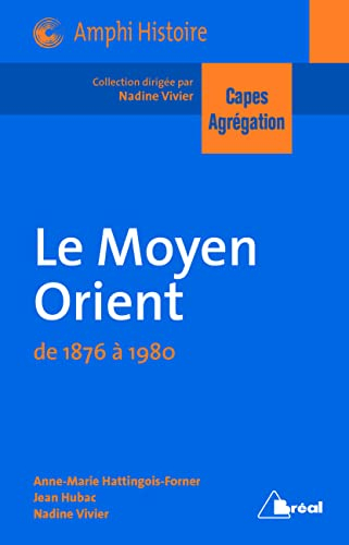 Le Moyen-Orient de 1876 à 1980 : Capes, agrégation