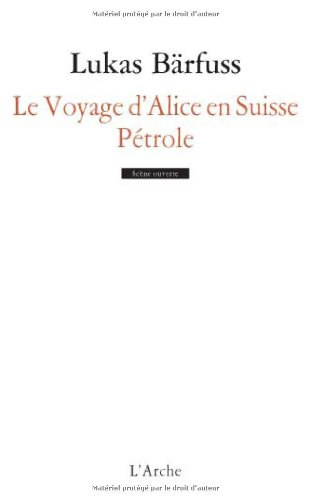 Le voyage d'Alice en Suisse. Pétrole