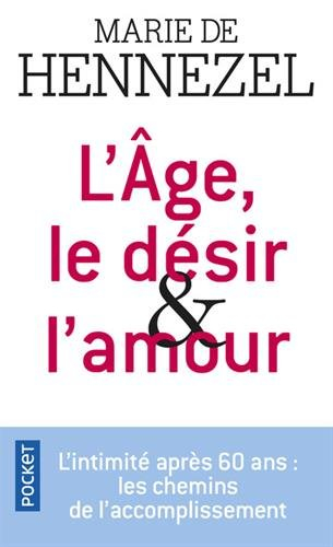 L'âge, le désir & l'amour : un avenir pour l'intimité amoureuse