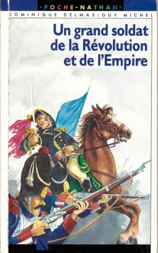 Un Grand soldat de la Révolution et de l'Empire