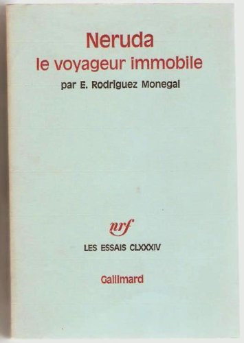 néruda, le voyageur immobile