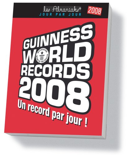 Guinness world records 2008 : un record par jour !