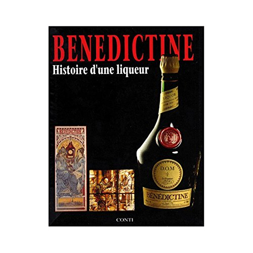 benedictine. histoire d'une liqueur
