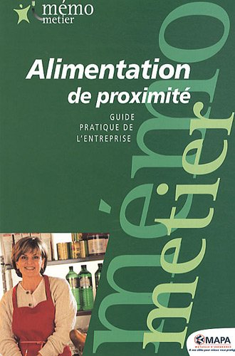 Alimentation de proximité : guide pratique de l'entreprise