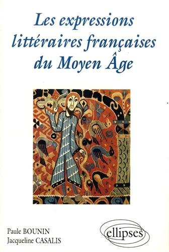 Les expressions littéraires françaises du Moyen Age : des origines à la fin du XIIe siècle