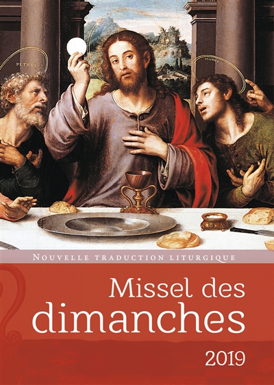 Missel des dimanches 2019 : année liturgique du 2 décembre 2018 au 1er décembre 2019 : lecture de l'