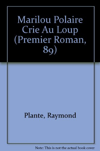 marilou polaire crie au loup (premier roman, 89)