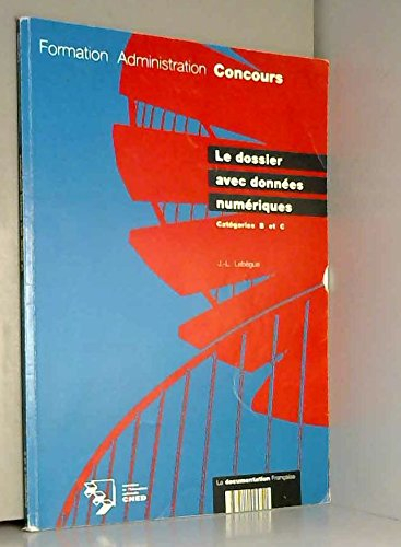 Le Dossier avec données numériques : catégorie B et C