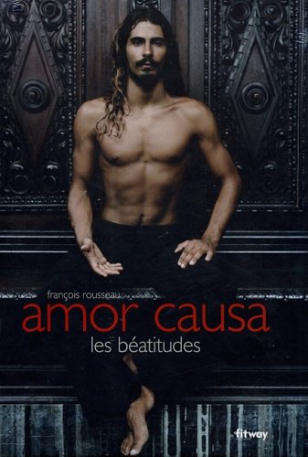 Amor causa : les béatitudes
