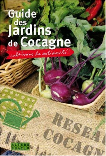 Guide des jardins de Cocagne : cultivons la solidarité !