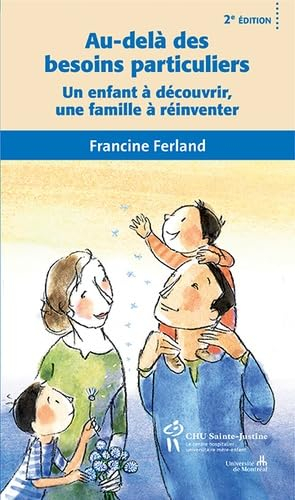 Au-delà des besoins particuliers : enfant à découvrir, une famille à réinventer