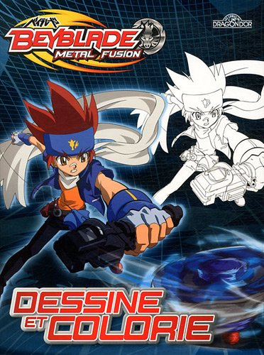 Beyblade metal fusion : dessine et colorie