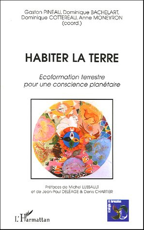 Habiter la Terre : écoformation terrestre pour une conscience planétaire