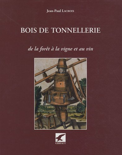 Bois de Tonnellerie : De la forêt à la vigne et au vin