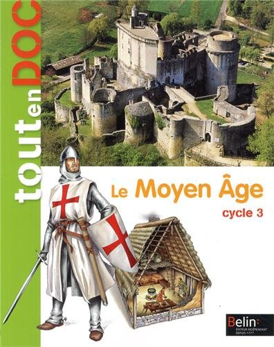 Le Moyen Age : cycle 3 : livre élève