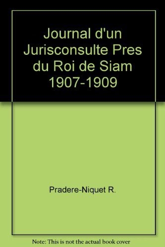 Journal d'un jurisconsulte près du roi de Siam : 1907-1909