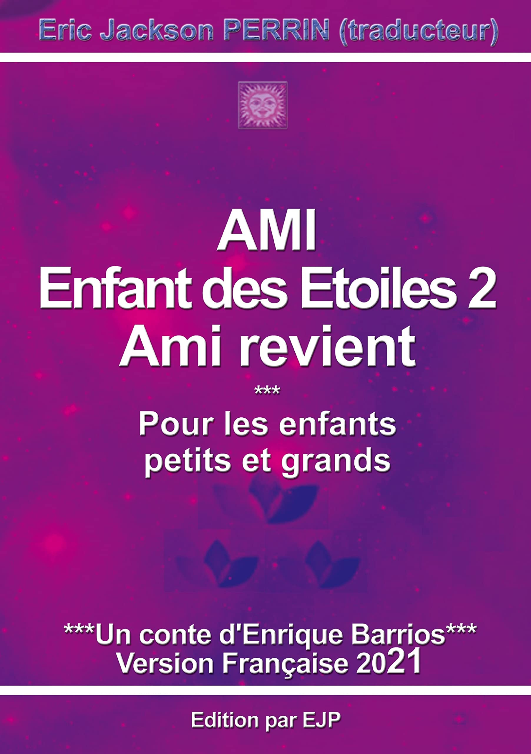 Ami : enfant des étoiles. Vol. 2. Ami revient