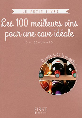 Les 100 meilleurs vins pour une cave idéale