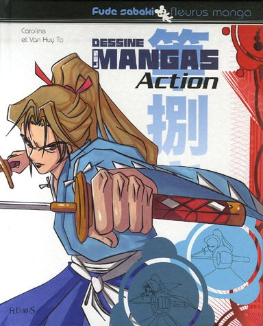 Dessine les mangas. Action