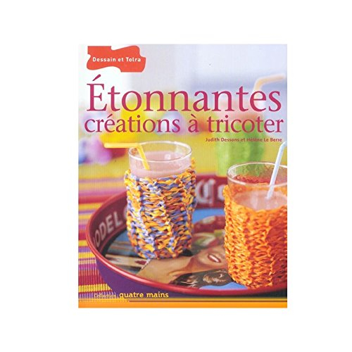 Etonnantes créations à tricoter